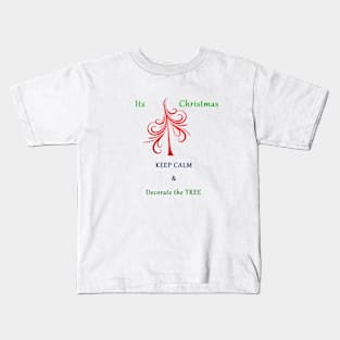 Keep CALM and Decorate the Tree .... Winter Holiday Funny Quote Kids T-Shirt